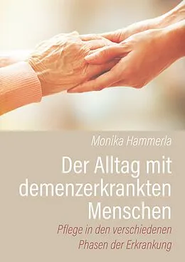 E-Book (epub) Der Alltag mit demenzerkrankten Menschen von Monika Hammerla