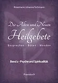 E-Book (epub) Die Alten und Neuen Heilgebete von Rosemarie Johanna Sichmann