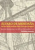 E-Book (epub) A´lvaro de Mendan~a - Auf der Suche nach der Terra Australis Incognita von Christoph Braumann