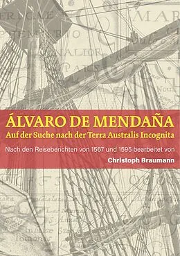 E-Book (epub) A´lvaro de Mendan~a - Auf der Suche nach der Terra Australis Incognita von Christoph Braumann