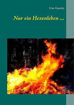 E-Book (epub) Nur ein Hexenleben ... von Uwe Goeritz