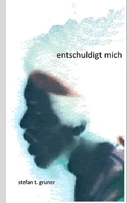 E-Book (epub) Entschuldigt mich von Stefan T. Gruner