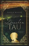E-Book (epub) Drachentau von Paula Roose