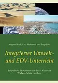 E-Book (epub) Integrierter Umwelt- und EDV-Unterricht von Magnus Noch, Esra Mohamed, Torge Frist