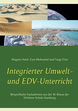 E-Book (epub) Integrierter Umwelt- und EDV-Unterricht von Magnus Noch, Esra Mohamed, Torge Frist