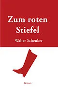 E-Book (epub) Zum roten Stiefel von Walter Schenker
