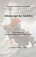 E-Book (epub) Schutzengel der Seefahrt von Hans Peter Richter-Von Arnauld