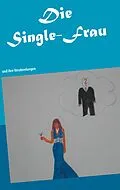 E-Book (epub) Die Single-Frau von Melanie B. Frank