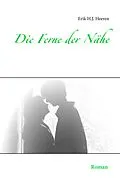 E-Book (epub) Die Ferne der Nähe von Erik H. J. Heeren