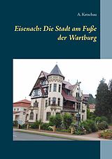E-Book (epub) Eisenach: Die Stadt am Fuße der Wartburg von A. Ketschau