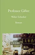 E-Book (epub) Professor Gifter von Walter Schenker