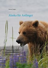 Kartonierter Einband Alaska für Anfänger von Marion Ziegler