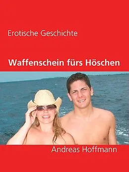 E-Book (epub) Waffenschein fürs Höschen von Andreas Hoffmann