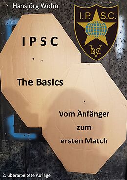 Kartonierter Einband IPSC The Basics von Hansjörg Wohn