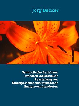E-Book (epub) Symbiotische Beziehung zwischen individueller Beurteilung von Einzelpersonen und räumlicher Analyse von Standorten von Jörg Becker