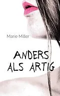 E-Book (epub) Anders als artig von Marie Miller