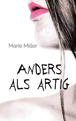 E-Book (epub) Anders als artig von Marie Miller