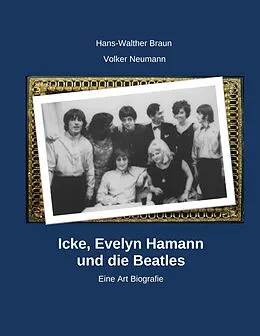 E-Book (epub) Icke, Evelyn Hamann und die Beatles von Hans-Walter Braun, Volker Neumann