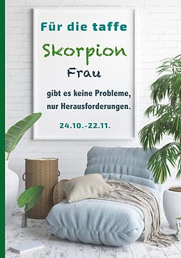 E-Book (epub) Für die taffe Skorpion Frau gibt es keine Probleme, nur Herausforderungen von Silvia Kaufer