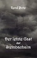 E-Book (epub) Der letzte Gast der Steinbachalm von René Bote