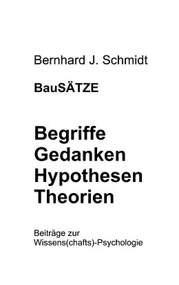 Kartonierter Einband BauSÄTZE: Begriffe - Gedanken - Hypothesen - Theorien von Bernhard J. Schmidt