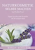 E-Book (epub) Naturkosmetik selber machen von Birgit Schilder
