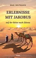 E-Book (epub) Erlebnisse mit Jakobus von Max Seltmann