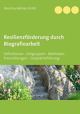 E-Book (epub) Resilienzförderung durch Biografiearbeit von Martina Kellner-Fichtl