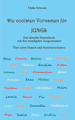 E-Book (epub) Die coolsten Vornamen für Jungs - Das aktuelle Namenbuch mit den trendigsten Jungennamen von Ulrike Schwarz