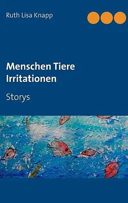 E-Book (epub) Menschen Tiere Irritationen von Ruth Lisa Knapp