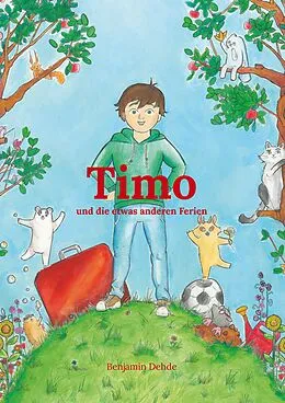 E-Book (epub) Timo und die etwas anderen Ferien von Benjamin Dehde
