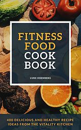 eBook (epub) Fitness Food Cookbook de Luke Eisenberg