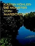 E-Book (epub) Katrin Köhler - Die Monster von Marschacht von Christine Stutz