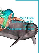 E-Book (epub) Mein Elfen Sternzeichen 24. Februar Wassermann Fische von Petra Maria Scheid
