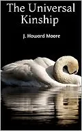 E-Book (epub) The Universal Kinship von J. Howard Moore