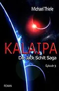 E-Book (epub) Kalaipa - Die Jack Schilt Saga von Michael Thiele