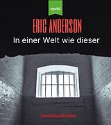 E-Book (epub) Eric Anderson - In einer Welt wie dieser von Tim Garcia Broceno