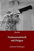 E-Book (epub) Vertrauensbruch mit Folgen von Gabriele Schillinger