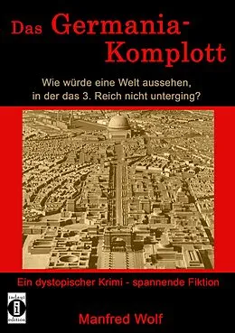 E-Book (epub) Das Germania-Komplott von Manfred Wolf