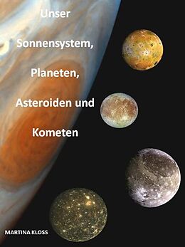 E-Book (epub) Unser Sonnensystem, Planeten, Asteroiden und Kometen von Martina Kloss