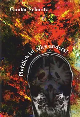 E-Book (epub) Plötzlich ist alles anders von Günter Schmitz