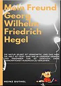 E-Book (epub) MEIN FREUND GEORG WILHELM FRIEDRICH HEGEL von Heinz Duthel
