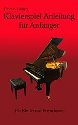 E-Book (epub) Klavierspiel Anleitung für Anfänger von Thomas Tabbert