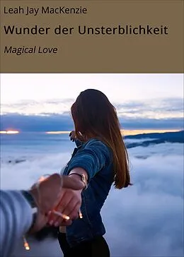E-Book (epub) Wunder der Unsterblichkeit von Leah Jay MacKenzie