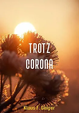 E-Book (epub) Trotz Corona von Klaus F. Geiger