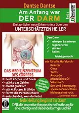 E-Book (epub) Am Anfang war DER DARM: Erstaunliche neue Erkenntnisse über den UNTERSCHÄTZTEN HEILER von Dantse Dantse