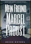 E-Book (epub) HEINZ DUTHEL : MEIN FREUND MARCEL PROUST von Heinz Duthel