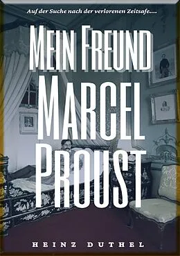 E-Book (epub) HEINZ DUTHEL : MEIN FREUND MARCEL PROUST von Heinz Duthel