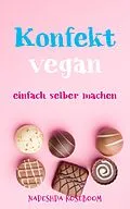 E-Book (epub) Konfekt vegan von Nadeshda Roseboom