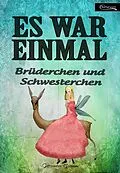 E-Book (epub) Es war einmal - Brüderchen und Schwesterchen von Gebrüder Grimm
